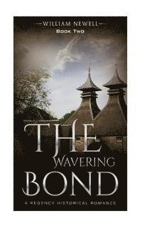 William Newell - The Wavering Bond: A Celtic Historical Romance, Häftad. Tillgänglighet: Lägg i varukorg