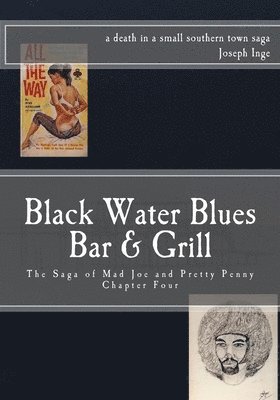 Joseph Inge - Black Water Blues Bar And Grill: The Saga of Mad Joe & Pretty Penny, Häftad. Tillgänglighet: Lägg i varukorg