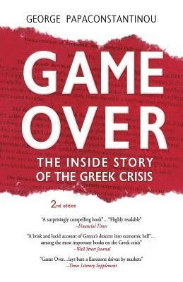 George Papaconstantinou - Game Over: The Inside Story of the Greek Crisis, Häftad. Tillgänglighet: Lägg i varukorg