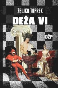 Zeljko Toprek - Deza VI, Häftad. Tillgänglighet: Lägg i varukorg