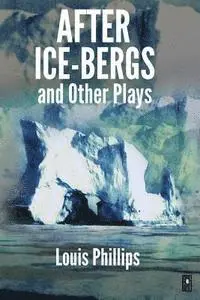 Louis Phillips, M. Stefan Strozier - After Ice-Bergs & Other Plays, Häftad. Tillgänglighet: Lägg i varukorg