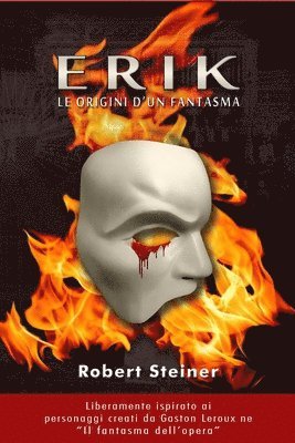 Robert Steiner - Erik: Le origini d'un fantasma, Häftad