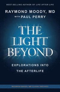 LIGHT BEYOND By Raymond Moody, MD