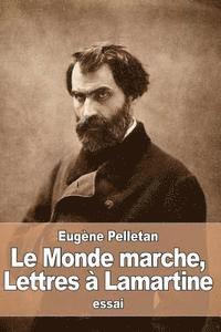 Eugène Pelletan - Le Monde marche: Lettres à Lamartine, Häftad