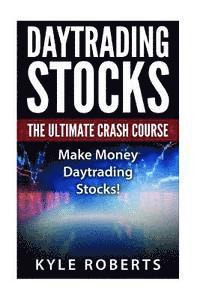 Kyle Roberts - Daytrading The Ultimate Crash Course: Make Money Daytrading Stocks, Häftad. Tillgänglighet: Lägg i varukorg