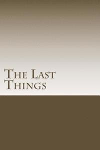 Bob Faulkner - The Last Things: Events that are surely on the way, Häftad. Tillgänglighet: Lägg i varukorg