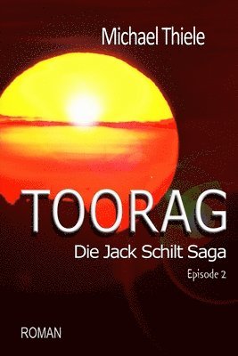 Michael Thiele - Toorag - Die Jack Schilt Saga, Häftad