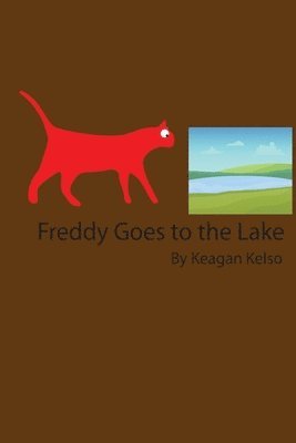 Brendan P. Kelso, Keagan Kelso - Freddy Goes to the Lake, Häftad. Tillgänglighet: Lägg i varukorg