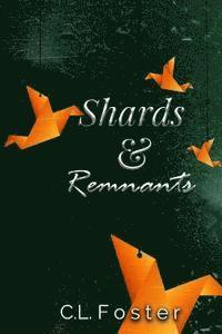 C. L. Foster - Shards & Remnants, Häftad. Tillgänglighet: Lägg i varukorg