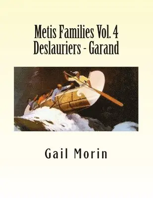 Gail Morin - Metis Families Volume 4 Deslauriers - Garand, Häftad. Tillgänglighet: Lägg i varukorg