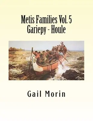 Gail Morin - Metis Families Volume 5 Gariepy - Houle, Häftad. Tillgänglighet: Lägg i varukorg