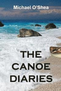 Michael O'Shea - The Canoe Diaries, Häftad. Tillgänglighet: Lägg i varukorg