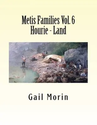 Gail Morin - Metis Families Volume 6 Hourie - Land, Häftad. Tillgänglighet: Lägg i varukorg