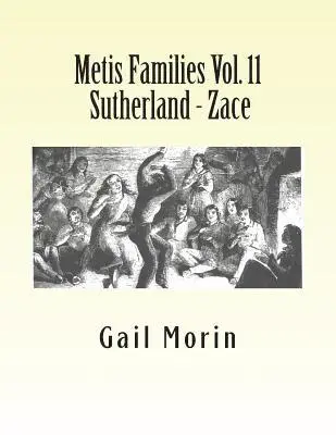 Gail Morin - Metis Families Vol. 11 Sutherland - Zace, Häftad. Tillgänglighet: Lägg i varukorg