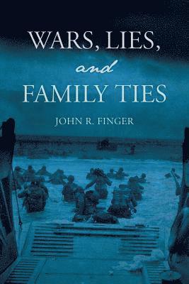 John R. Finger - Wars, Lies, and Family Ties, Häftad. Tillgänglighet: Lägg i varukorg