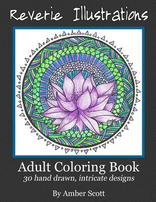 Reverie Illustrations, Adult Coloring Books - Adult Coloring Books: 30 Hand drawn intricate designs, Häftad. Tillgänglighet: Lägg i varukorg