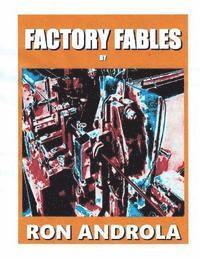 Ron Androla, Ann Androla - Factory Fables, Häftad. Tillgänglighet: Lägg i varukorg