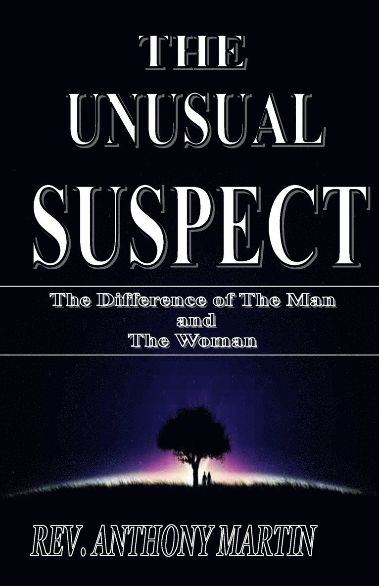 Anthony Martin, Anthony Martin - UNUSUAL SUSPECT The Difference of The Man and The Woman, Häftad. Tillgänglighet: Lägg i varukorg