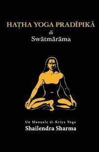Shailendra Sharma - Hatha Yoga Pradipika (Italian Edition), Häftad. Tillgänglighet: Lägg i varukorg