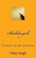 Shabdanjali: Tribute to my passion
