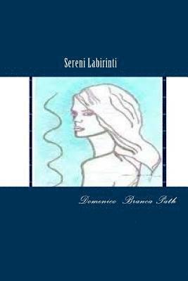 Domenico Branca Path, Domenico Branca Path - Sereni Labirinti: Poesia, Häftad