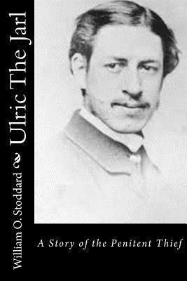 Ulric The Jarl: A Story of the Penitent Thief