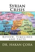 Syrian Crisis: Review, Timelines and Facts