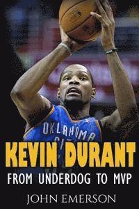 John Emerson - Kevin Durant: From Underdog to MVP - When Hard Work Beats Talent. The Inspiring Life Story of Kevin Durant - One of the Best Basketball Players, Häftad. Tillgänglighet: Lägg i varukorg