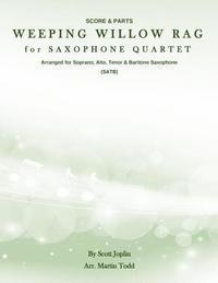 Martin Todd, Scott Joplin - Weeping Willow Rag for Saxophone Quartet (SATB): Score & Parts, Häftad