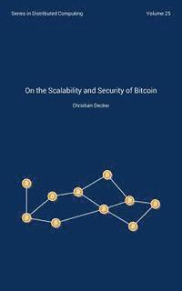 Christian Decker, Roger Wattenhofer - On the Scalability and Security of Bitcoin, Häftad. Tillgänglighet: Lägg i varukorg