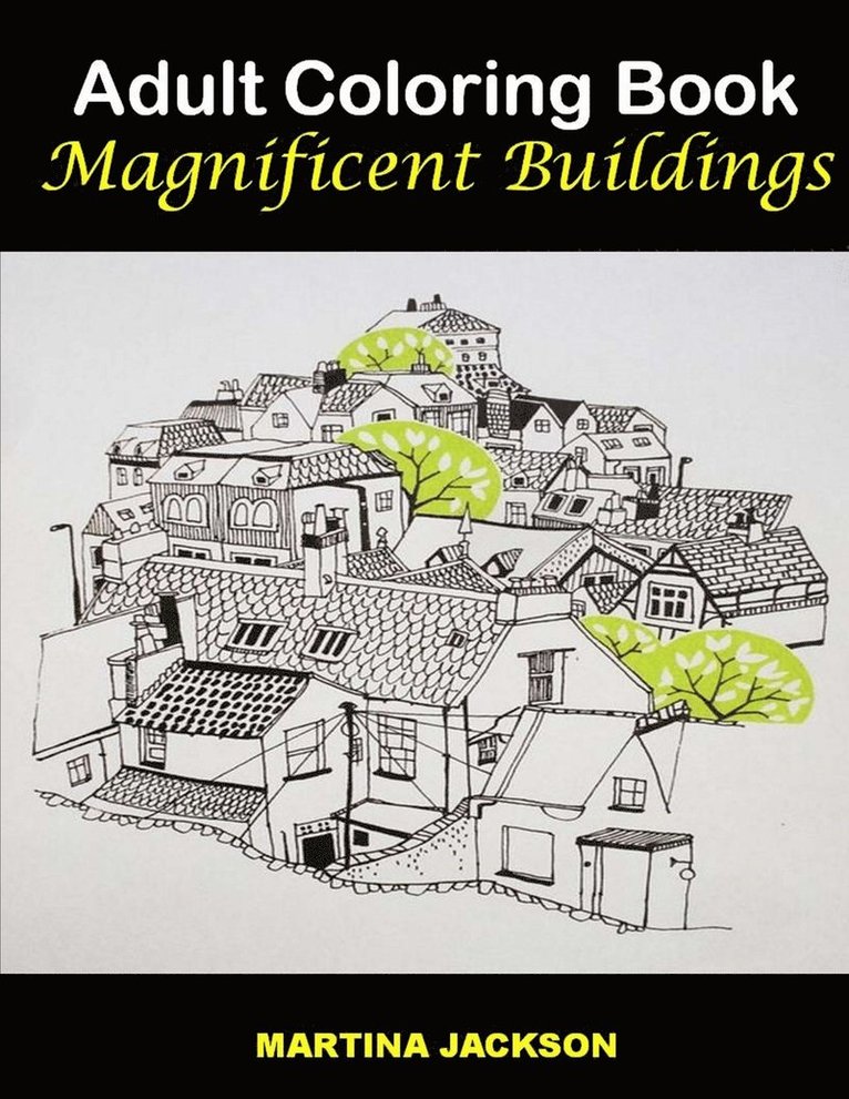 Martina Jackson - Adult Coloring Book - Magnificent Buildings, Häftad. Tillgänglighet: Lägg i varukorg