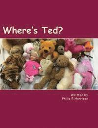 Philip R. Harrison - Where's Ted?, Häftad