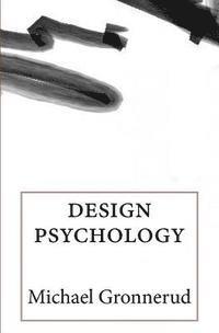 Michael Gronnerud - design psychology, Häftad. Tillgänglighet: Lägg i varukorg