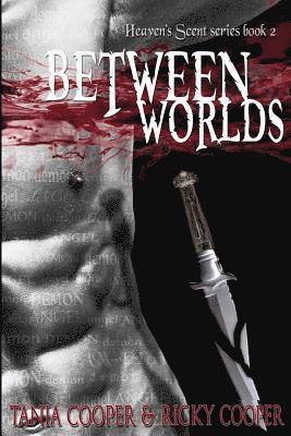 Tania Cooper, Ricky Cooper - Between Worlds: Book 2 in the Heaven's Scent series, Häftad. Tillgänglighet: Lägg i varukorg