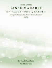 Martin Todd, Camille Saint-Saens - Danse Macabre for Saxophone Quartet (SATB): Score & Parts, Häftad