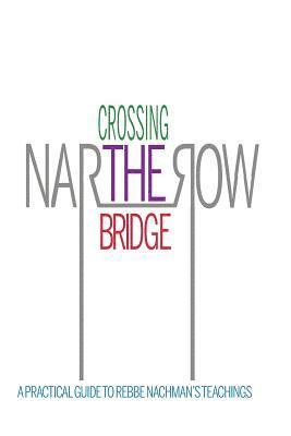 Rebbe Nachman Of Breslov, Moshe Mykoff - Crossing the Narrow Bridge: A Practical Guide to Rebbe Nachman's Teachings, Häftad. Tillgänglighet: Lägg i varukorg