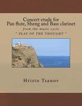 Concert etude for pan flute, sheng and bass clarinet: from the music cycle ' PLAY OF THE THOUGHT '