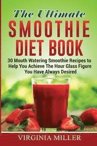 Virginia Miller - Ultimate Smoothie Diet Book, Häftad. Tillgänglighet: Lägg i varukorg