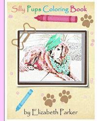 Elizabeth Parker - Silly Pups Coloring Book, Häftad. Tillgänglighet: Lägg i varukorg