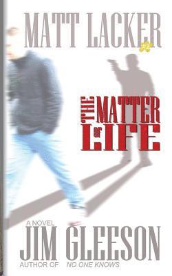 Jim Gleeson - The Matter of Life: Matt Lacker #2, Häftad. Tillgänglighet: Lägg i varukorg