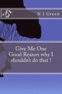 N. J. Green, K. a. Fawke - Give Me One Good Reason why I shouldn't do that !, Häftad. Tillgänglighet: Lägg i varukorg