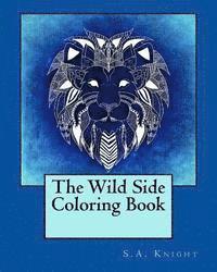 S. a. Knight - The Wild Side Coloring Book: A coloring book with detailed patterns and wild animal images, Häftad. Tillgänglighet: Lägg i varukorg