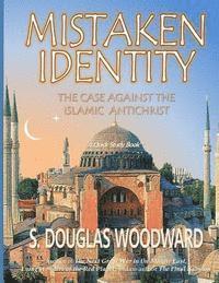 S. Douglas Woodward - Mistaken Identity: : The Case Against the Islamic Antichrist, Häftad. Tillgänglighet: Lägg i varukorg