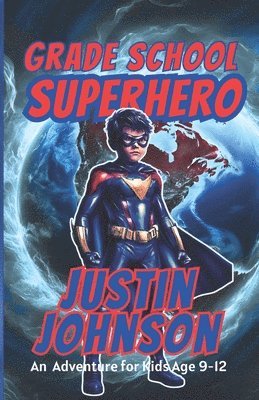Justin Johnson - Grade School Super Hero: The Complete Trilogy, Häftad. Tillgänglighet: Lägg i varukorg