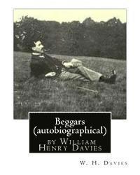 W. H. Davies - Beggars (Duckworth, 1909) (autobiographical) by William Henry Davies, Häftad. Tillgänglighet: Lägg i varukorg