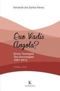 Quo Vadis, Angola? Socio-Teologias, Teo-Sociologias 1967-2012