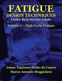 Fatigue Design Techniques: Vol. I - High-Cycle Fatigue