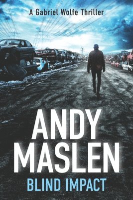 Andy Maslen - Blind Impact: The second Gabriel Wolfe thriller, Häftad. Tillgänglighet: Lägg i varukorg