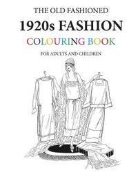 Hugh Morrison - The Old Fashioned 1920s Fashion Colouring Book, Häftad. Tillgänglighet: Lägg i varukorg