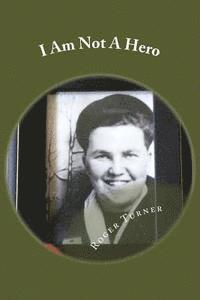 Roger Turner - I Am Not A Hero, Häftad. Tillgänglighet: Lägg i varukorg